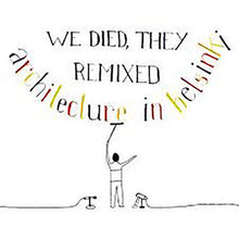 Load image into Gallery viewer, Architecture In Helsinki - We Died, They Remixed | CD